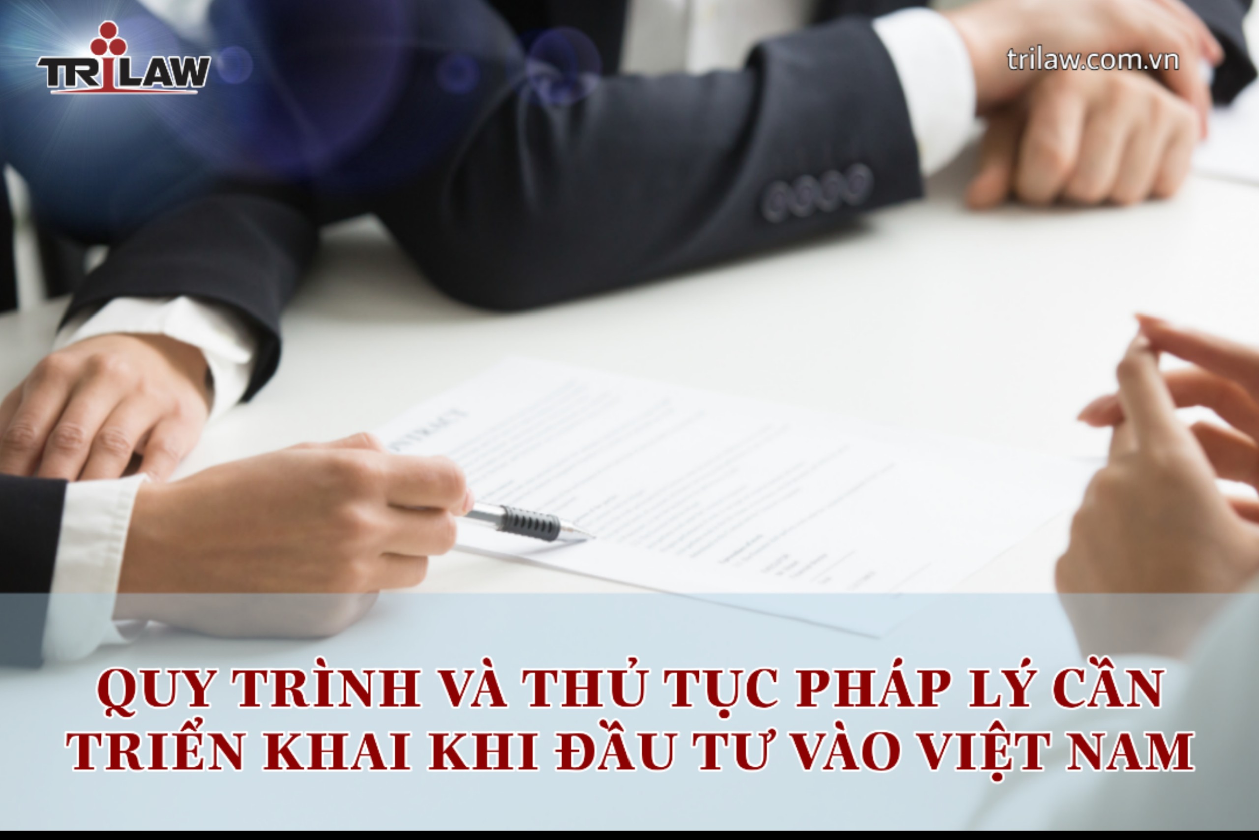 Investment legal consulting - Quy trình và thủ tục pháp lý cần triển khai khi đầu tư vào Việt Nam